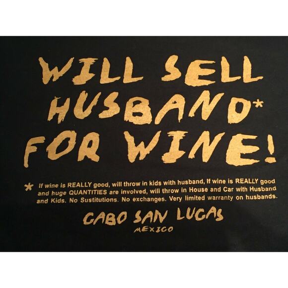Will Sell Husband for Wine TShirt Cabo San Lucas Mexico Very Limited Warranty S - Picture 2 of 5